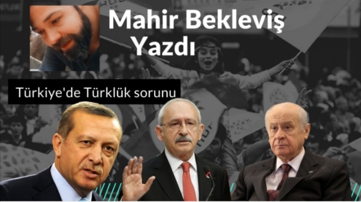 Türkiye de Çözülemeyen Esas Sorun ‘’TÜRKLÜK SORUNU’’