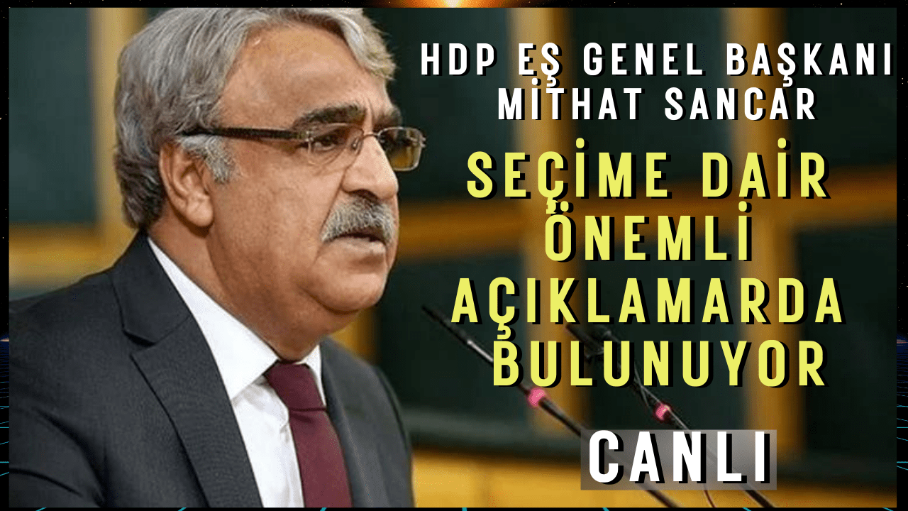 HDP Eş Genel Başkanı Sancar konuşuyor | CANLI